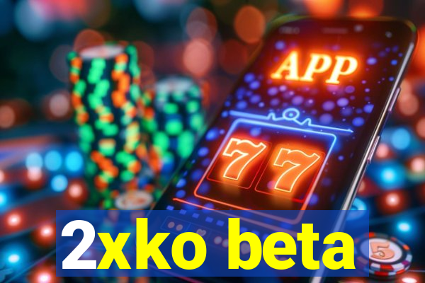 2xko beta